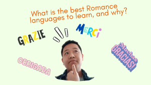 Question what is the best Romance language to learn and why?